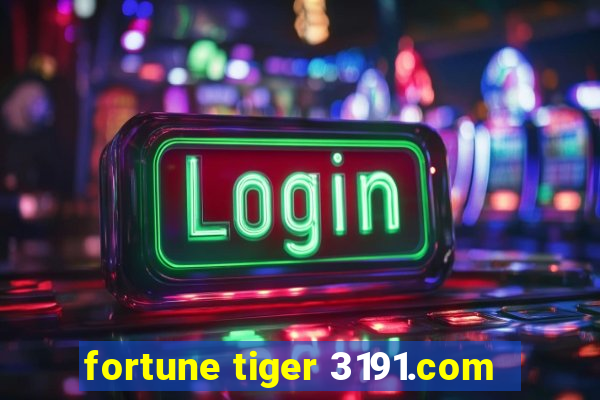 fortune tiger 3191.com